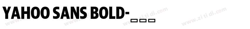 Yahoo Sans Bold字体转换 Yahoo Sans Bold字体转换
